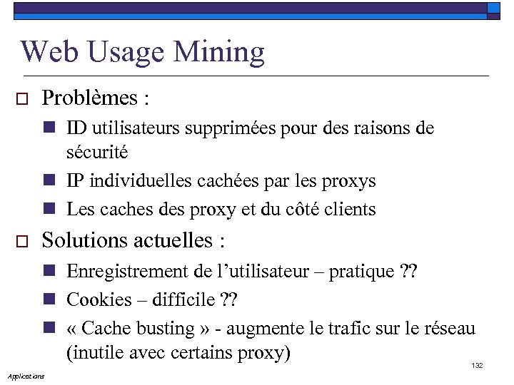 Web Usage Mining o Problèmes : n ID utilisateurs supprimées pour des raisons de