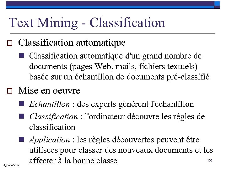 Text Mining - Classification o Classification automatique n Classification automatique d'un grand nombre de