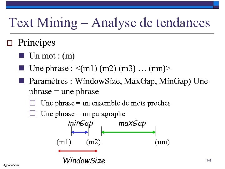 Text Mining – Analyse de tendances o Principes n Un mot : (m) n