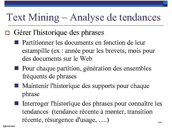 Text Mining – Analyse de tendances o Gérer l'historique des phrases n Partitionner les