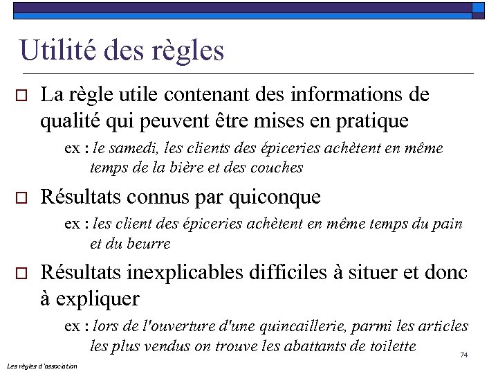 Utilité des règles o La règle utile contenant des informations de qualité qui peuvent