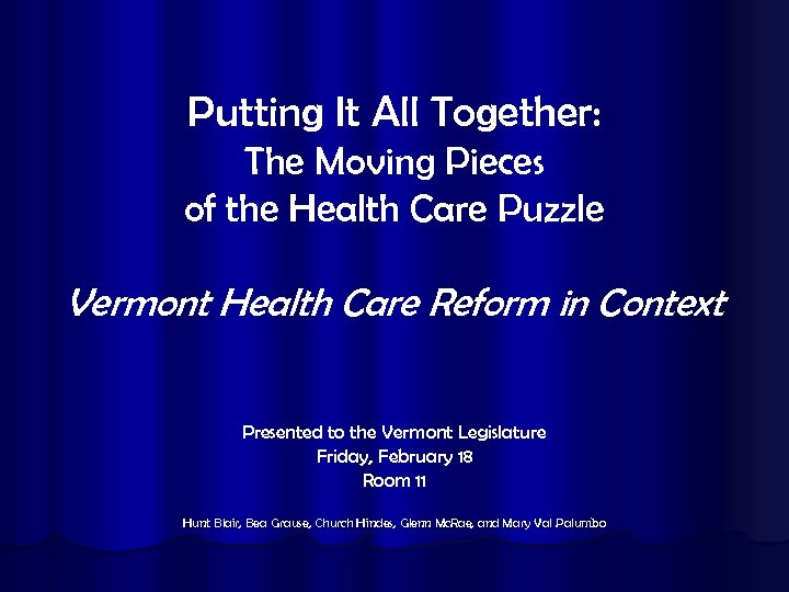 Putting It All Together: The Moving Pieces of the Health Care Puzzle Vermont Health
