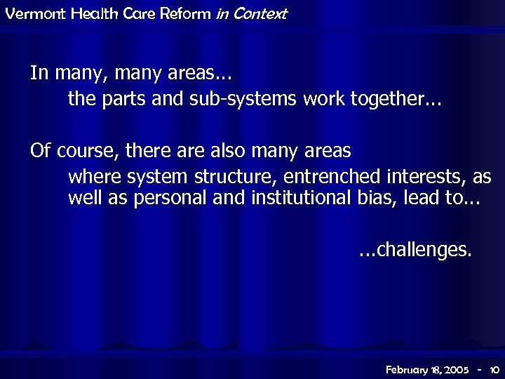 Vermont Health Care Reform in Context In many, many areas. . . the parts