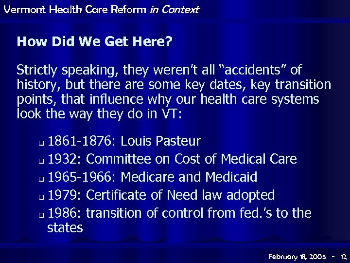 Vermont Health Care Reform in Context How Did We Get Here? Strictly speaking, they