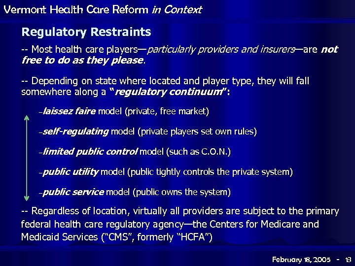 Vermont Health Care Reform in Context Regulatory Restraints -- Most health care players—particularly providers
