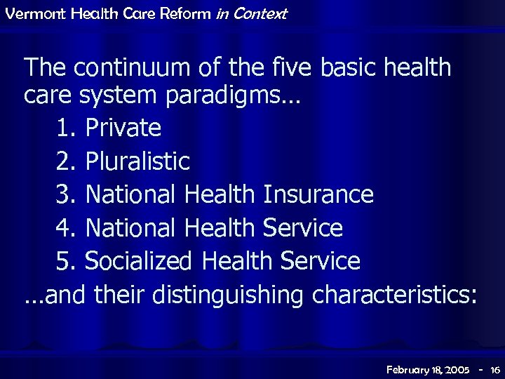 Vermont Health Care Reform in Context The continuum of the five basic health care