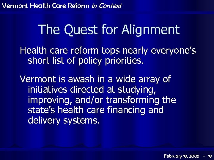 Vermont Health Care Reform in Context The Quest for Alignment Health care reform tops