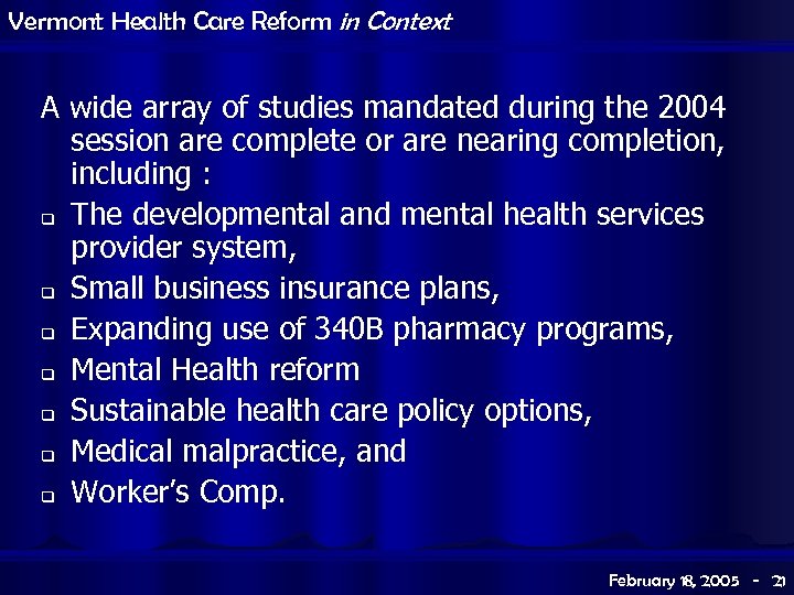 Vermont Health Care Reform in Context A wide array of studies mandated during the