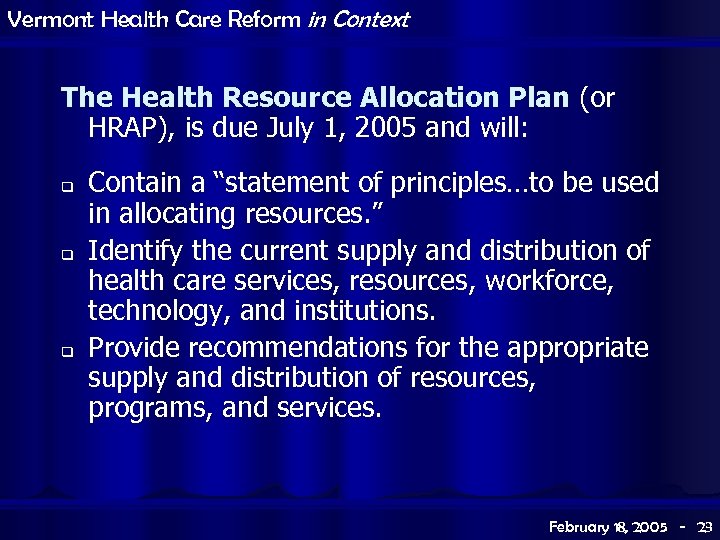 Vermont Health Care Reform in Context The Health Resource Allocation Plan (or HRAP), is