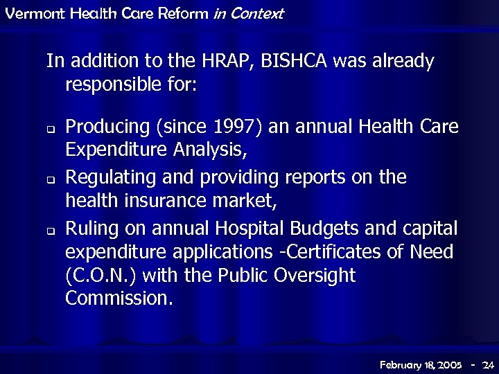 Vermont Health Care Reform in Context In addition to the HRAP, BISHCA was already