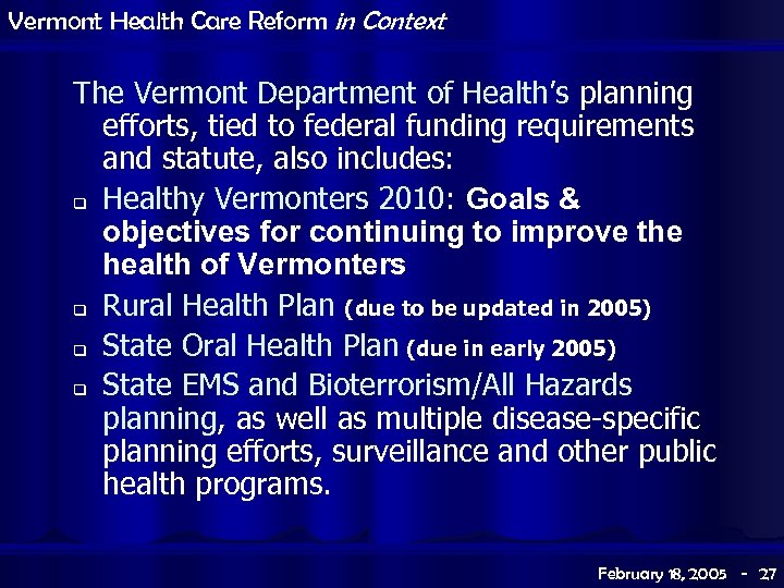 Vermont Health Care Reform in Context The Vermont Department of Health’s planning efforts, tied