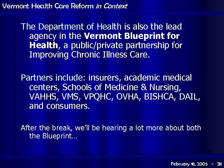 Vermont Health Care Reform in Context The Department of Health is also the lead