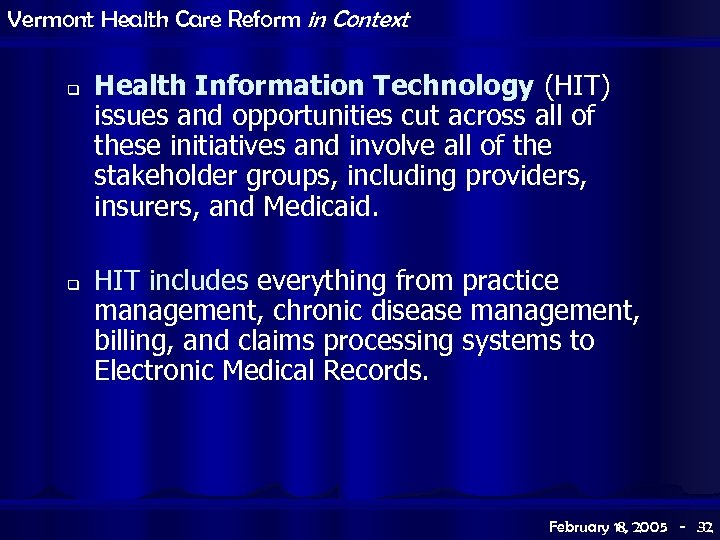 Vermont Health Care Reform in Context q q Health Information Technology (HIT) issues and