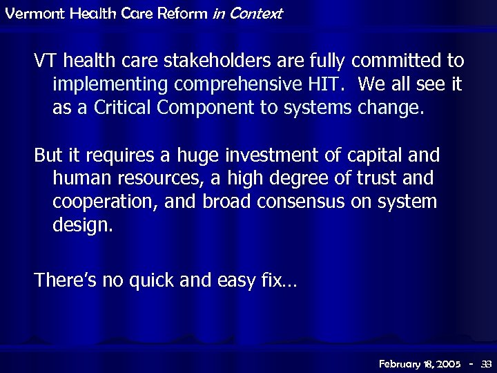 Vermont Health Care Reform in Context VT health care stakeholders are fully committed to