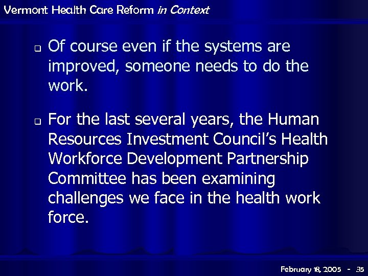 Vermont Health Care Reform in Context q q Of course even if the systems