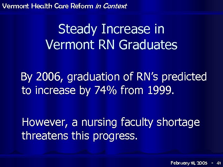 Vermont Health Care Reform in Context Steady Increase in Vermont RN Graduates By 2006,