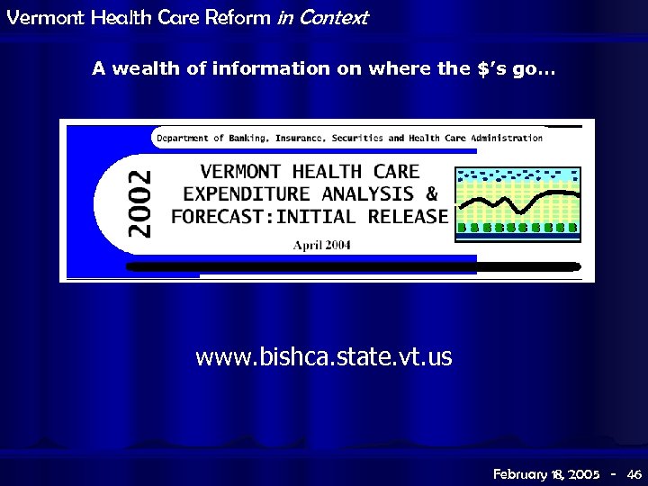 Vermont Health Care Reform in Context A wealth of information on where the $’s