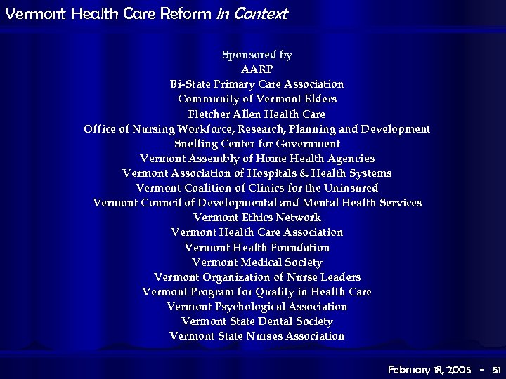 Vermont Health Care Reform in Context Sponsored by AARP Bi-State Primary Care Association Community