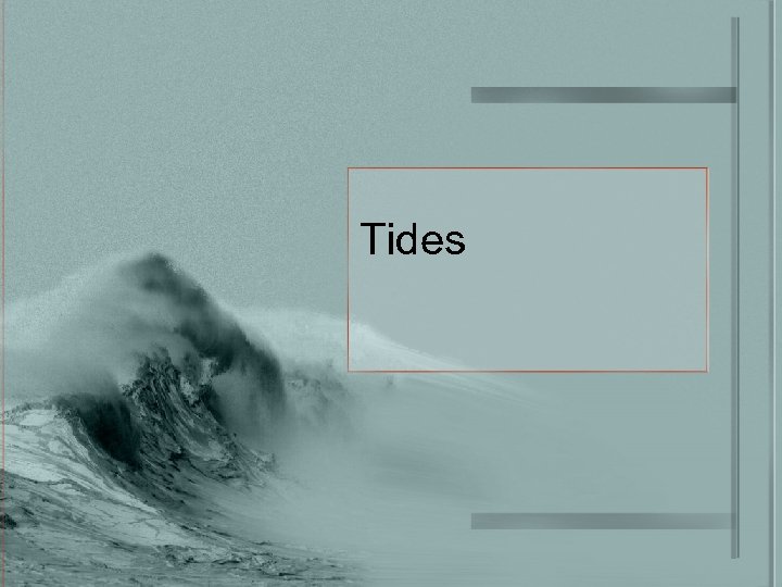 Tides 