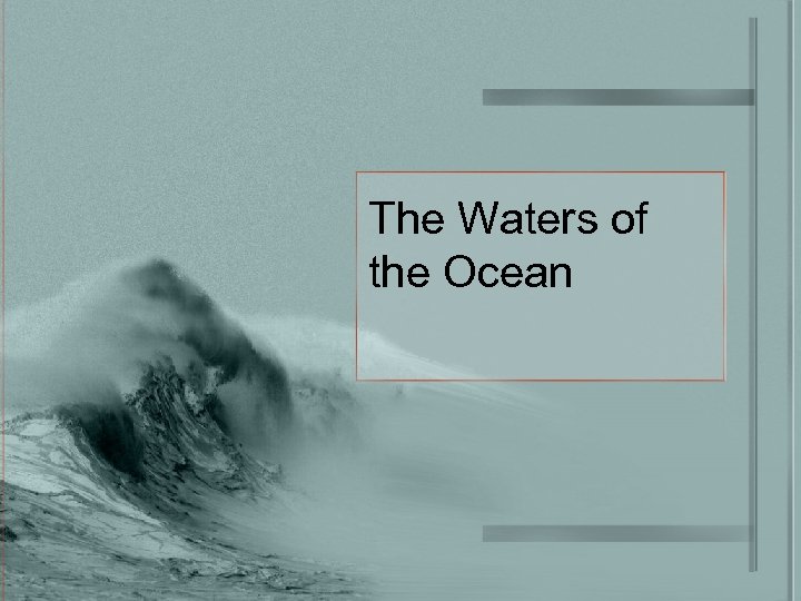 The Waters of the Ocean 