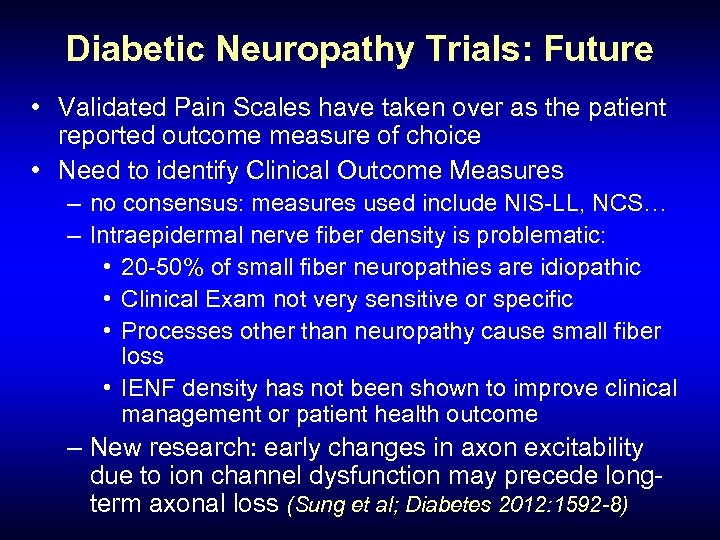 Diabetic Neuropathy Trials: Future • Validated Pain Scales have taken over as the patient