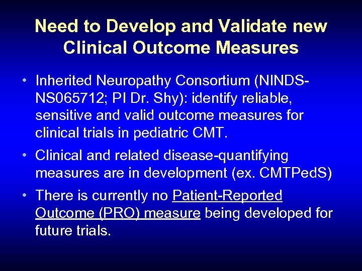 Need to Develop and Validate new Clinical Outcome Measures • Inherited Neuropathy Consortium (NINDSNS