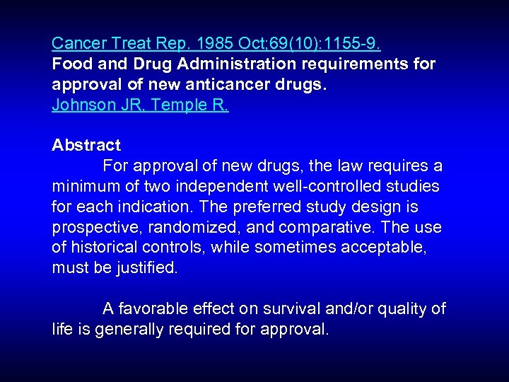 Cancer Treat Rep. 1985 Oct; 69(10): 1155 -9. Food and Drug Administration requirements for