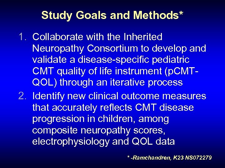 Study Goals and Methods* 1. Collaborate with the Inherited Neuropathy Consortium to develop and