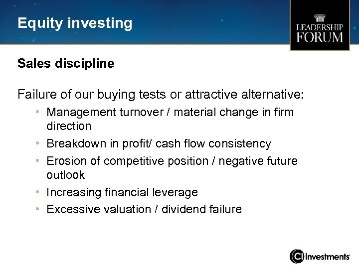 Equity investing Sales discipline Failure of our buying tests or attractive alternative: • Management