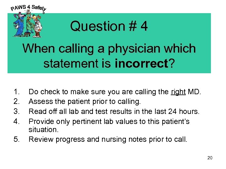 © Question # 4 When calling a physician which statement is incorrect? 1. 2.