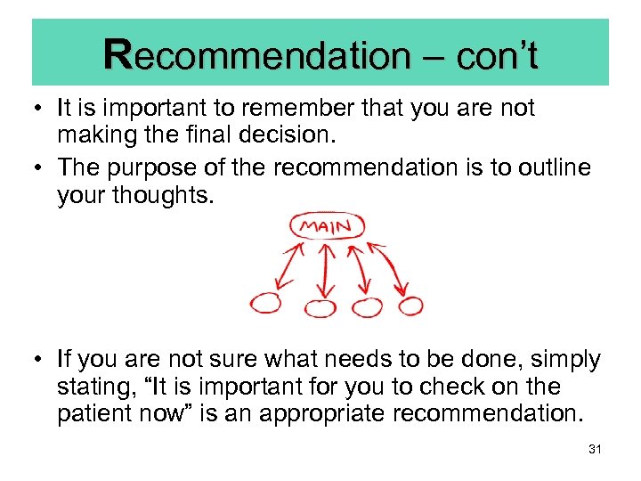 Recommendation – con’t • It is important to remember that you are not making