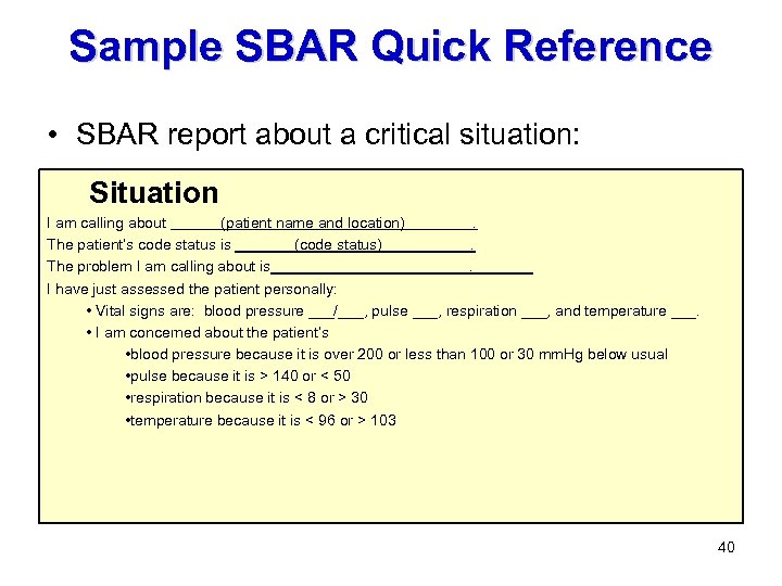 Sample SBAR Quick Reference • SBAR report about a critical situation: Situation I am