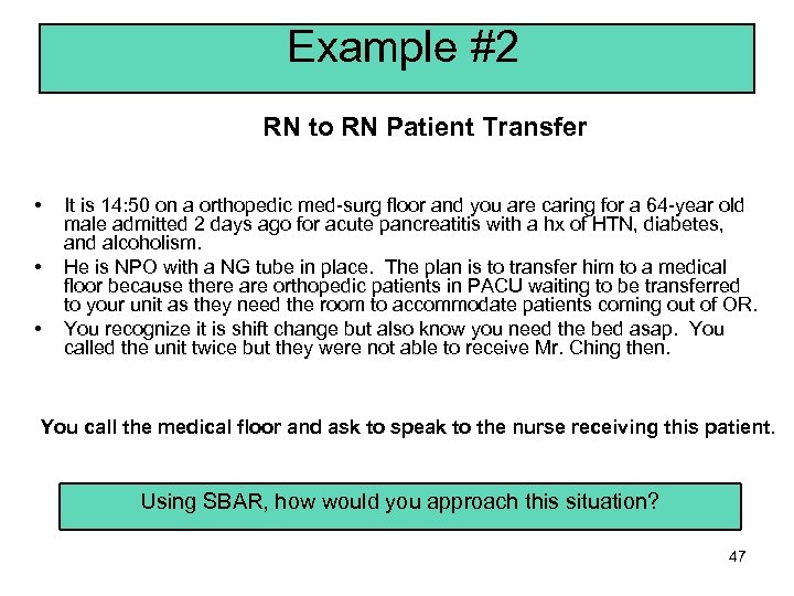 Example #2 RN to RN Patient Transfer • • • It is 14: 50