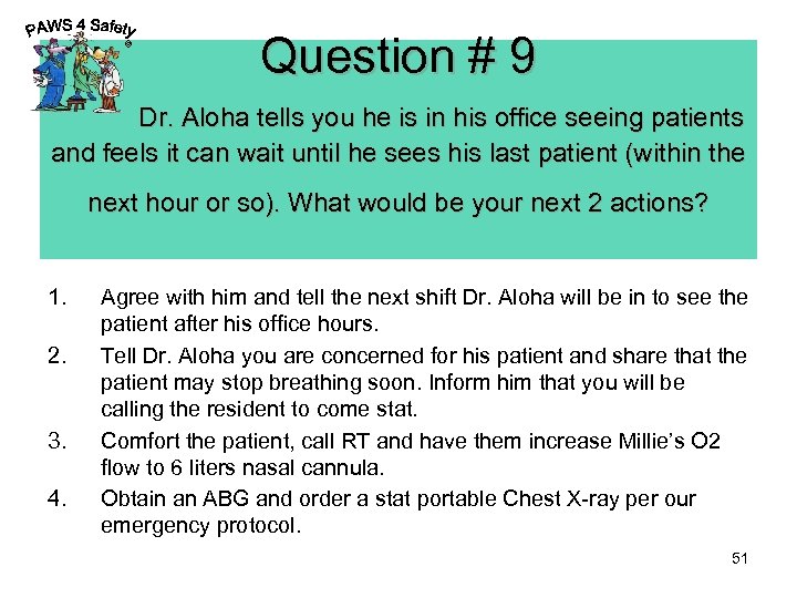 © Question # 9 Dr. Aloha tells you he is in his office seeing