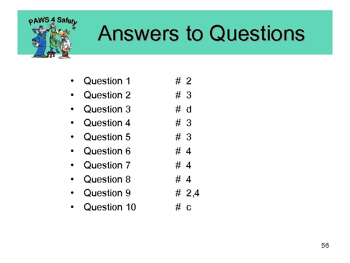 © • • • Answers to Questions Question 1 Question 2 Question 3 Question