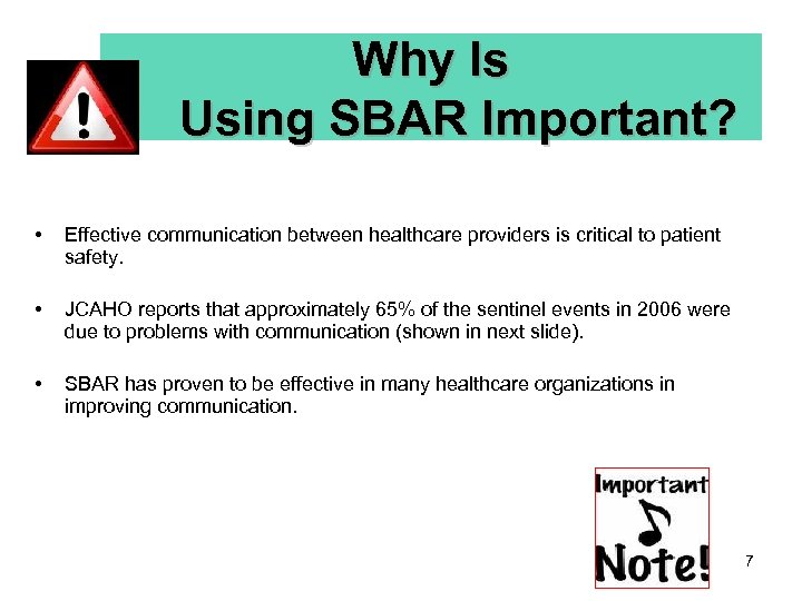 Why Is Using SBAR Important? • Effective communication between healthcare providers is critical to