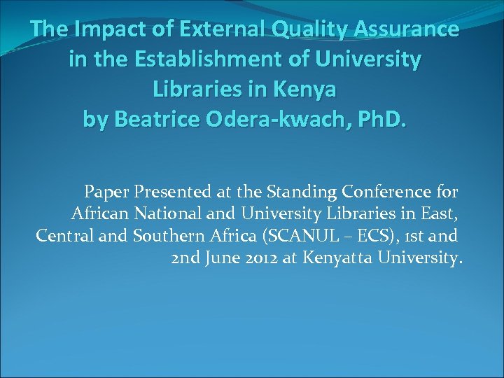 The Impact of External Quality Assurance in the Establishment of University Libraries in Kenya