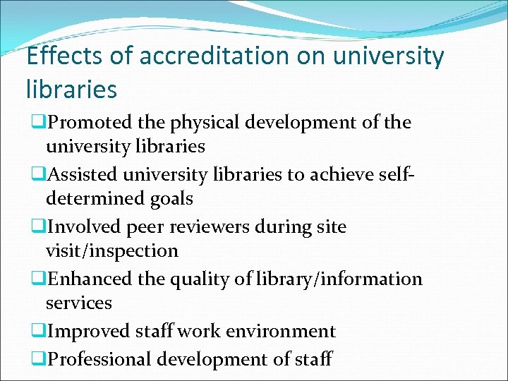 Effects of accreditation on university libraries q. Promoted the physical development of the university