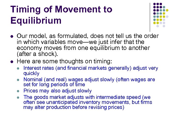 Timing of Movement to Equilibrium l l Our model, as formulated, does not tell