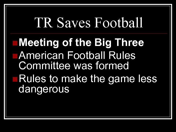 TR Saves Football n Meeting of the Big Three n American Football Rules Committee