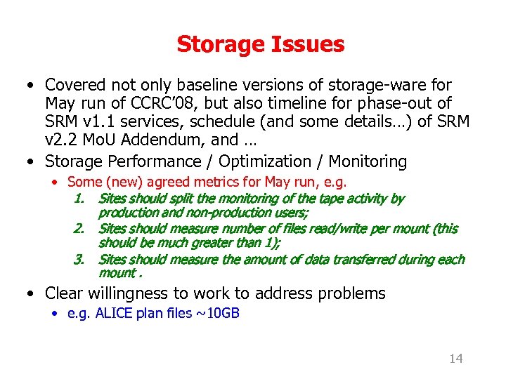 Storage Issues • Covered not only baseline versions of storage-ware for May run of