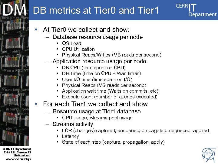 DB metrics at Tier 0 and Tier 1 • At Tier 0 we collect