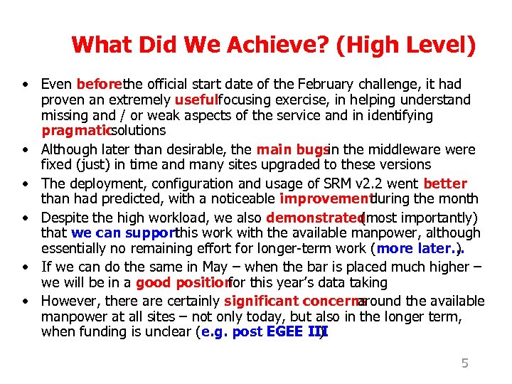 What Did We Achieve? (High Level) • Even beforethe official start date of the