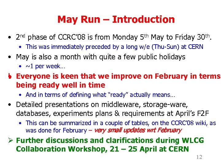 May Run – Introduction • 2 nd phase of CCRC’ 08 is from Monday