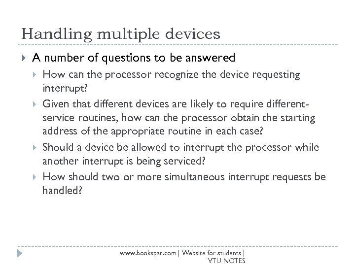 Handling multiple devices A number of questions to be answered How can the processor