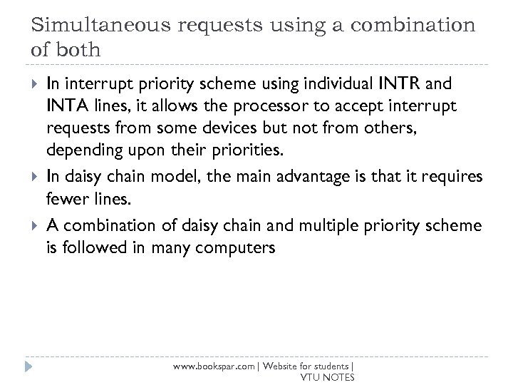 Simultaneous requests using a combination of both In interrupt priority scheme using individual INTR