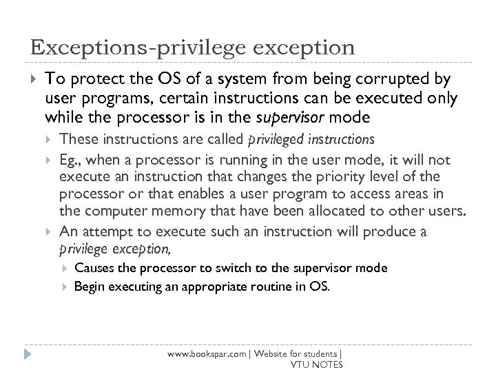 Exceptions-privilege exception To protect the OS of a system from being corrupted by user