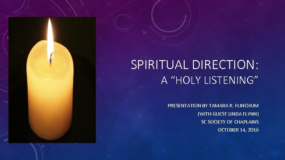 SPIRITUAL DIRECTION: A “HOLY LISTENING” PRESENTATION BY TAMARA R. FLINCHUM (WITH GUEST LINDA FLYNN)