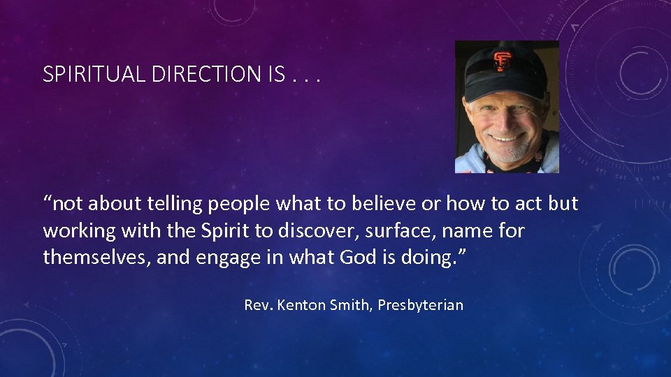 SPIRITUAL DIRECTION IS. . . “not about telling people what to believe or how