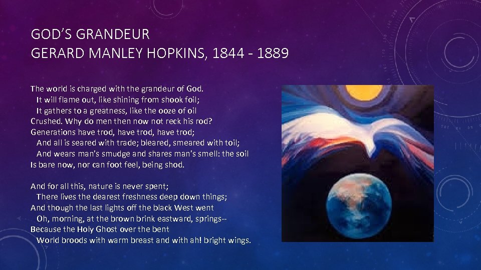 GOD’S GRANDEUR GERARD MANLEY HOPKINS, 1844 - 1889 The world is charged with the